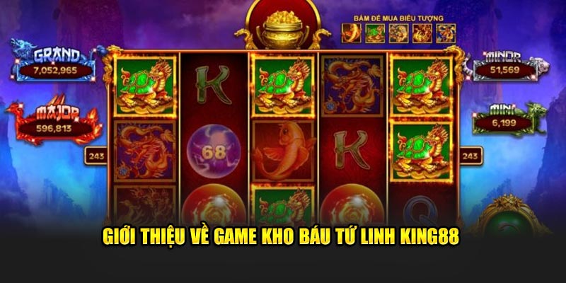 Giới thiệu về game Kho Báu Tứ Linh King88